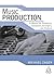 Music Production: A Manual for Producers, Composers, Arrangers, and Students