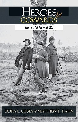 Heroes and Cowards: The Social Face of War (NBER Series on Long-Term Factors in Economic Development)