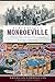 Remembering Monroeville: From Frontier to Boomtown (American Chronicles)