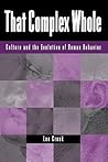 That Complex Whole: Culture And The Evolution Of Human Behavior