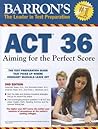 ACT 36: Aiming for the Perfect Score