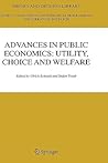 Advances in Public Economics: Utility, Choice and Welfare: A Festschrift for Christian Seidl (Theory and Decision Library C, 38)