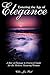 Entering the Age of Elegance - A Rite of Passage and Practical Guide for the Modern Maturing Woman