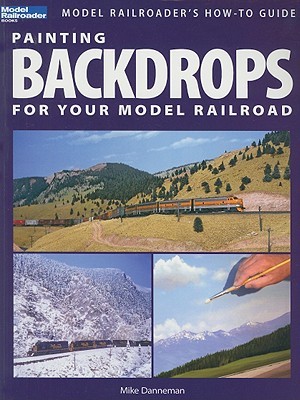 Painting Backdrops for Your Model Railroad (Paperback)