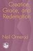 Creation, Grace, And Redemption by Neil Ormerod