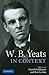 W. B. Yeats in Context (Literature in Context)