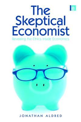 The Skeptical Economist (Hardcover)