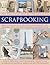 The Practical Step-by-Step Guide to Scrapbooking