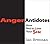 Anger Antidotes: How Not to Lose Your S#&!