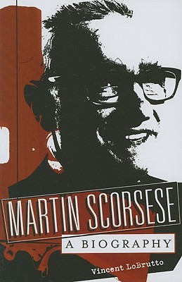 Martin Scorsese: A Biography (Hardcover)