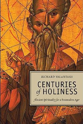 Centuries of Holiness: Ancient Spirituality Refracted for a Postmodern Age (Hardcover)