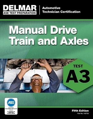 ASE Test Preparation: Manual Drive Train and Axles, Test A3 (Paperback)