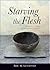 Starving The Flesh