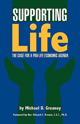 Supporting Life: The Case for a Pro-Life Economic Agenda (Paperback)