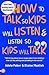 How to Talk So Kids Will Li...