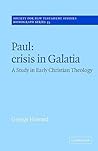 Paul: Crisis in Galatia: A Study in Early Christian Theology (Society for New Testament Studies Monograph Series, Series Number 35)