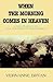 When the Morning Comes in Heaven: Based on the Civil War Diaries of Sarah Morgan