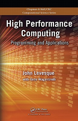 High Performance Computing: Programming and Applications (Chapman & Hall/CRC Computational Science)