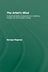 The Artist's Mind: A Psychoanalytic Perspective on Creativity, Modern Art and Modern Artists