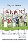 Mrs Joyce Hoover's How Do You Do?: A Quick 'n' Easy Guide to Britain and the British