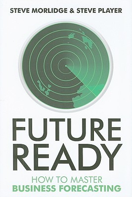 Future Ready: How to Master Business Forecasting (Hardcover)