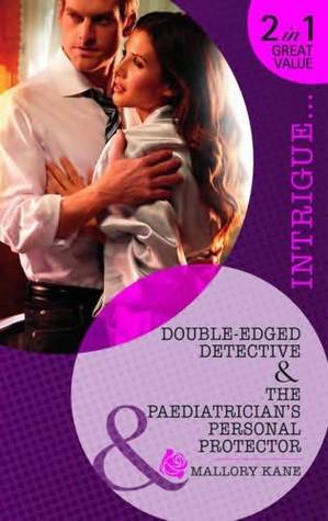 Double-Edged Detective / The Paediatrician's Personal Protector (Mass Market Paperback)