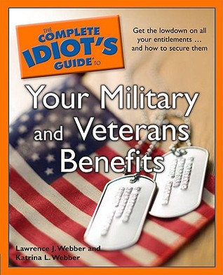 The Complete Idiot's Guide to Your Military and Veterans Benefits (Paperback)