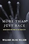 More than Just Race by William Julius Wilson More than Just Race by William Julius Wilson
