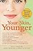 Your Skin, Younger: New Sci...