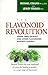 The Flavonoid Revolution: Grape Seed Extract and Other Flavonoids Against Disease