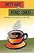 Instant Feng Shui: 108 Ways To change Your Life Today