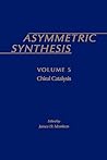 Asymmetric Synthesis, Vol. 5: Chiral Catalysis