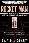 Rocket Man: Robert H. Goddard and the Birth of the Space Age