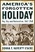 America’s Forgotten Holiday: May Day and Nationalism, 1867-1960 (American History and Culture, 2)