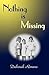 Nothing is Missing by Deborah Romero