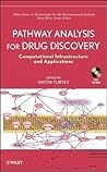 Pathway Analysis for Drug Discovery: Computational Infrastructure and Applications (Wiley Series on Technologies for the Pharmaceutical Industry) Pathway Analysis for Drug Discovery: Computational Infrastructure and Applications (Wiley Series on Technologies for the Pharmaceutical Industry)