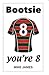 Bootsie - You're 8 (Book One)