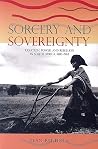 Sorcery and Sovereignty: Taxation, Power, and Rebellion in South Africa, 1880–1963 Sorcery and Sovereignty: Taxation, Power, and Rebellion in South Africa, 1880–1963