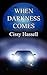 When Darkness Comes