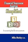 Financial Statement Analysis Simplified: An Accounting Book for Non-Accountants Financial Statement Analysis Simplified: An Accounting Book for Non-Accountants
