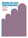 Scales for Jazz Improvisation: A Practice Method for All Instruments Scales for Jazz Improvisation: A Practice Method for All Instruments