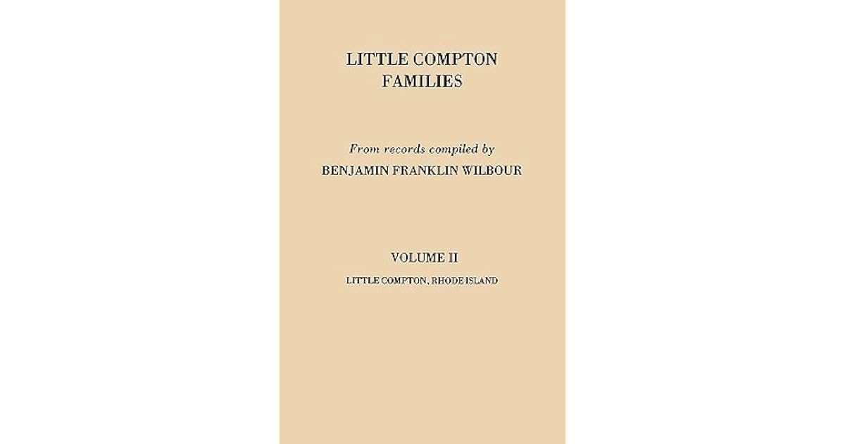 Little Compton Families. Little Compton, Rhode Island. Volume II by