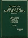 Hemingway Oil and Gas Law and Taxation