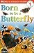 Born To Be A Butterfly (DK ...