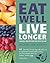 Eat Well Live Longer