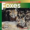 Welcome to the World of Foxes (Welcome to the World Series) Welcome to the World of Foxes (Welcome to the World Series)