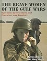 The Brave Women Of The Gulf Wars: Operation Desert Storm And Operation Iraqi Freedom (Women at War)