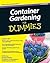 Container Gardening For Dummies by Bill Marken Container Gardening For Dummies by Bill Marken
