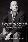 Beyond my Control by Stuart Ross McCallum