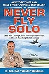 Never Fly Solo: Lead with Courage, Build Trusting Partnerships, and Reach New Heights in Business